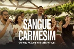 Sangue Carmesim - Gabriel Prado feat. Ministério F4CES