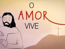 O Amor Vive - Semana Santa 2022